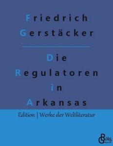 Rezension zu Die Regulatoren in Arkansas von Gerstäcker