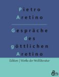 Rezension zu Die Gespräche des göttlichen Pietro Aretino von Aretino