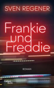 Rezension zu Frankie und Freddie von Sven Regener