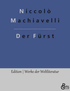 Rezension zu Der Fürst von Nicolo Machiavelli