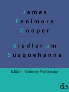 Rezension zu Die Ansiedler an den Quellen… von James Fenimore Cooper