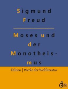 Rezension zu Der Mann Moses und die monotheistische Religion von Freud