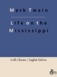Rezension zu Life on the Mississippi von Twain