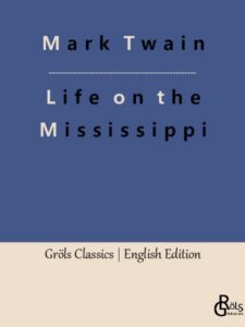 Rezension zu Life on the Mississippi von Twain