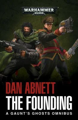 Buchcover: The Founding: A Gaunt's Ghosts Omnibus