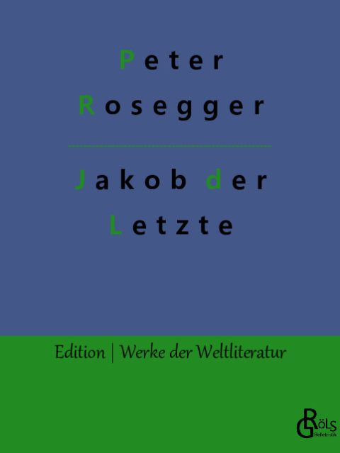 Rezension zu Jakob der Letzte von Peter Rosegger