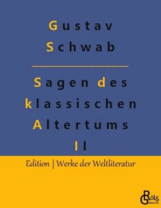 Rezension zu Sagen des klassischen Altertums Zweiter Teil von Schwab